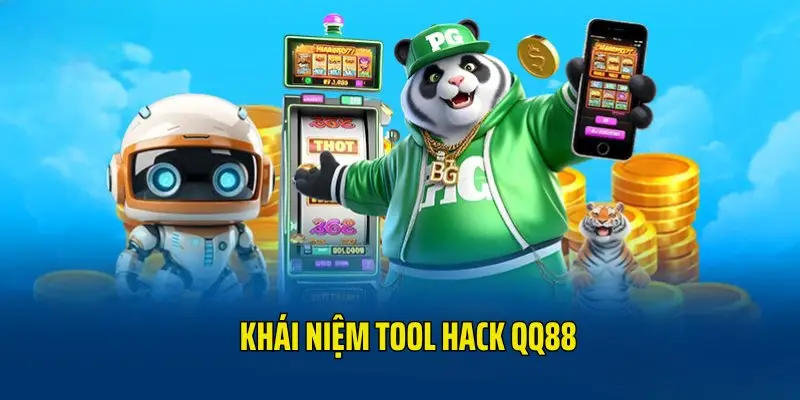 Khái niệm tool hack QQ88